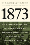 1873: The Rothschilds, the First Great Depression, and the Making of the Modern World cover image