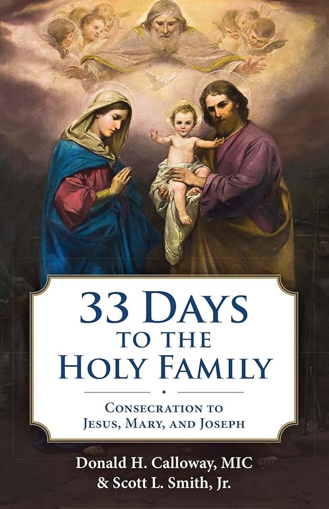 33 Days to the Holy Family: Consecration to Jesus, Mary, and Joseph cover image