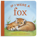 If I Were a Fox: A Board Book for Toddlers Ages 1-3 (If I Were Board Books for Toddlers) cover image