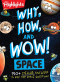 Why, How, and Wow! Space: Space Book for Kids Featuring Real Questions from Kids, NASA Astronaut Interviews, Solar System Discoveries and Fun Science Trivia cover image