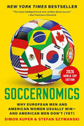 Soccernomics (2026 World Cup Edition): Why European Men and American Women Usually Win―and American Men Don’t (Yet) cover image
