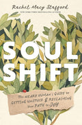 Soul Shift: The Weary Human's Guide to Getting Unstuck and Reclaiming Your Path to Joy cover image