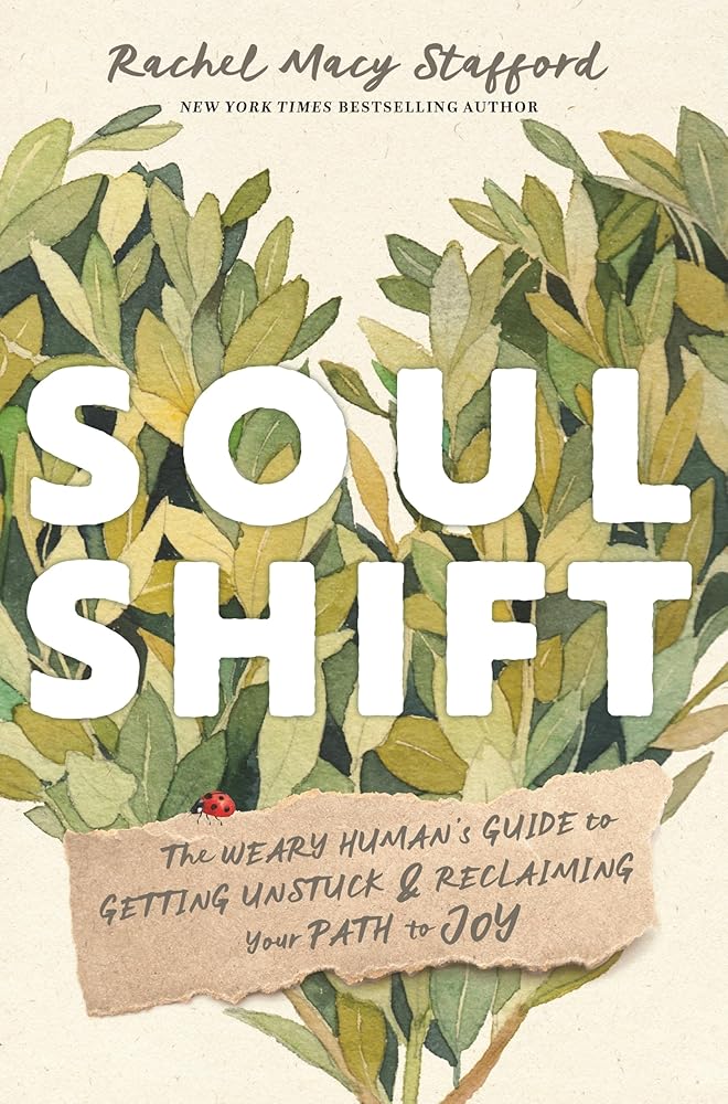 Soul Shift: The Weary Human's Guide to Getting Unstuck and Reclaiming Your Path to Joy cover image