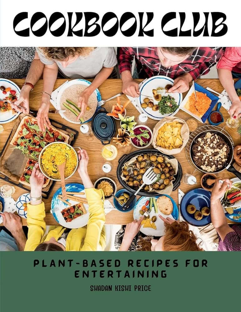 Cookbook Club: Plant-Based Recipes for Entertaining cover image