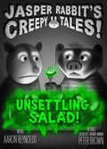Unsettling Salad! (Jasper Rabbit's Creepy Tales!) cover image