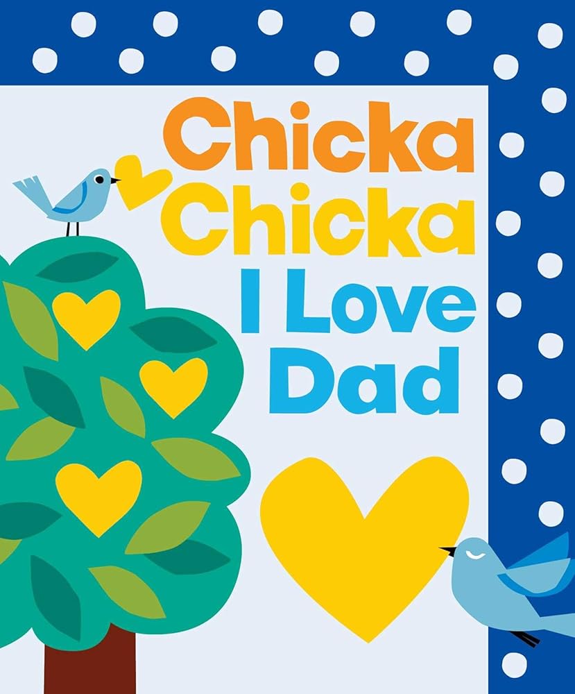Chicka Chicka I Love Dad (Chicka Chicka Book, A) cover image