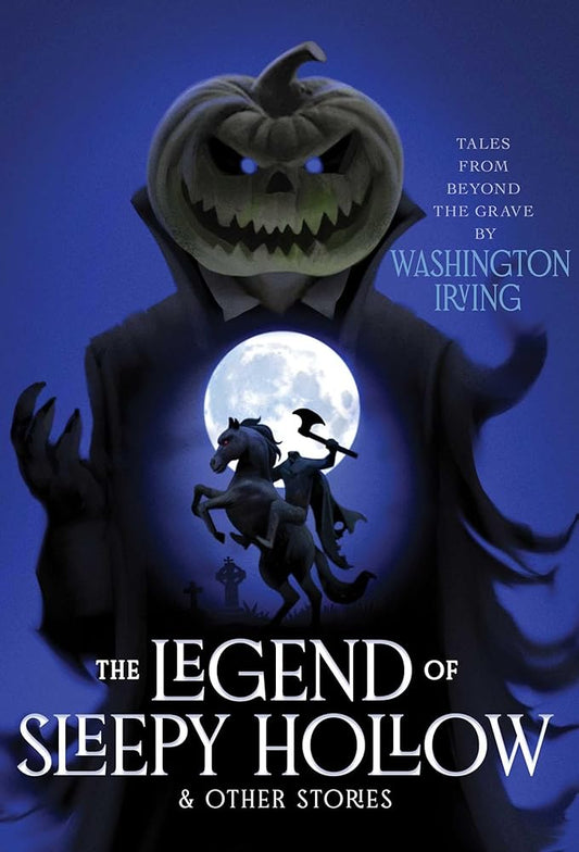 The Legend of Sleepy Hollow & Other Stories (Monstrous Classics Collection) cover image