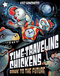 Bawk to the Future: A Star Chapter Book (Time-Traveling Chickens) cover image