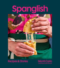 Spanglish: Recipes & Stories cover image