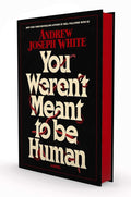 You Weren't Meant to Be Human cover image