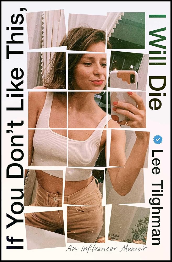 If You Don't Like This, I Will Die: An Influencer Memoir cover image