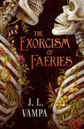 The Exorcism of Faeries (Morbid Realities) cover image