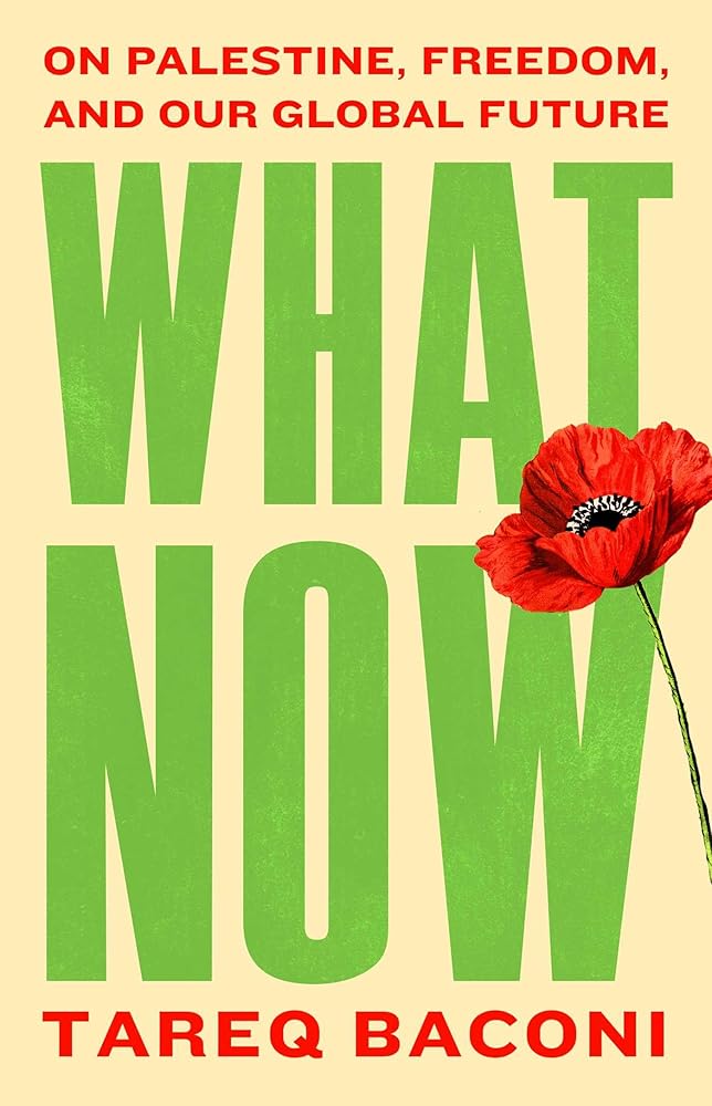 What Now: On Palestine, Freedom, and Our Global Future cover image