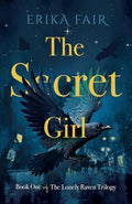 The Secret Girl: Book One of The Lonely Raven Trilogy cover image