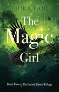 The Magic Girl: Book Two of The Lonely Raven Trilogy cover image
