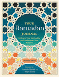 Your Ramadan Journal: Embrace Your Spirituality and Rediscover Your Purpose cover image