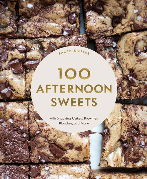 100 Afternoon Sweets: With Snacking Cakes, Brownies, Blondies, and More cover image