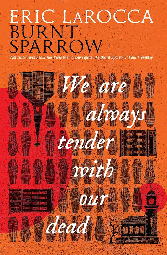 We Are Always Tender with Our Dead: (Burnt Sparrow, 1) cover image