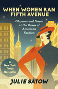 When Women Ran Fifth Avenue: Glamour and Power at the Dawn of American Fashion cover image