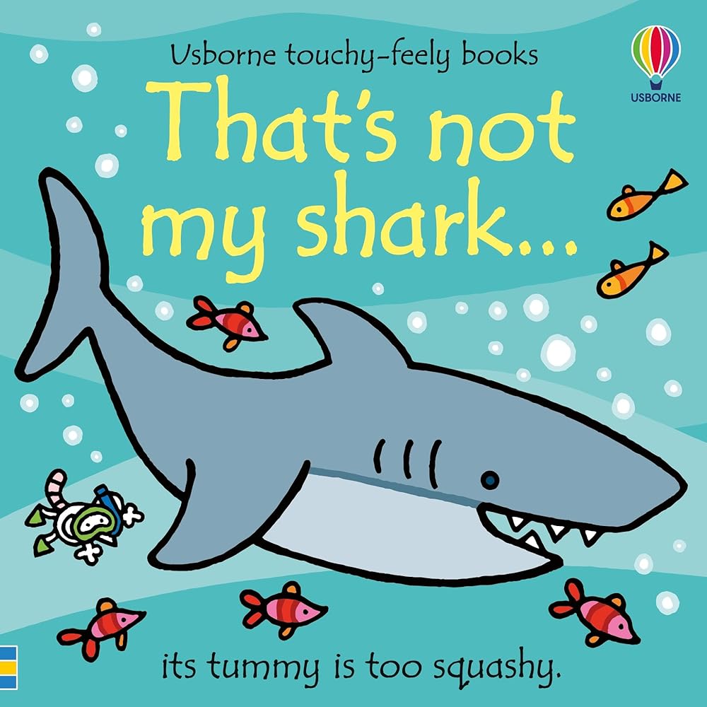 That's not my shark...: An Interactive Touch-and-Feel Adventure Perfect for Shark Week and Kids Who Are Animal Lovers (THAT'S NOT MY�) cover image