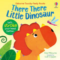 There There Little Dinosaur (Usborne Touchy Feely Books) cover image