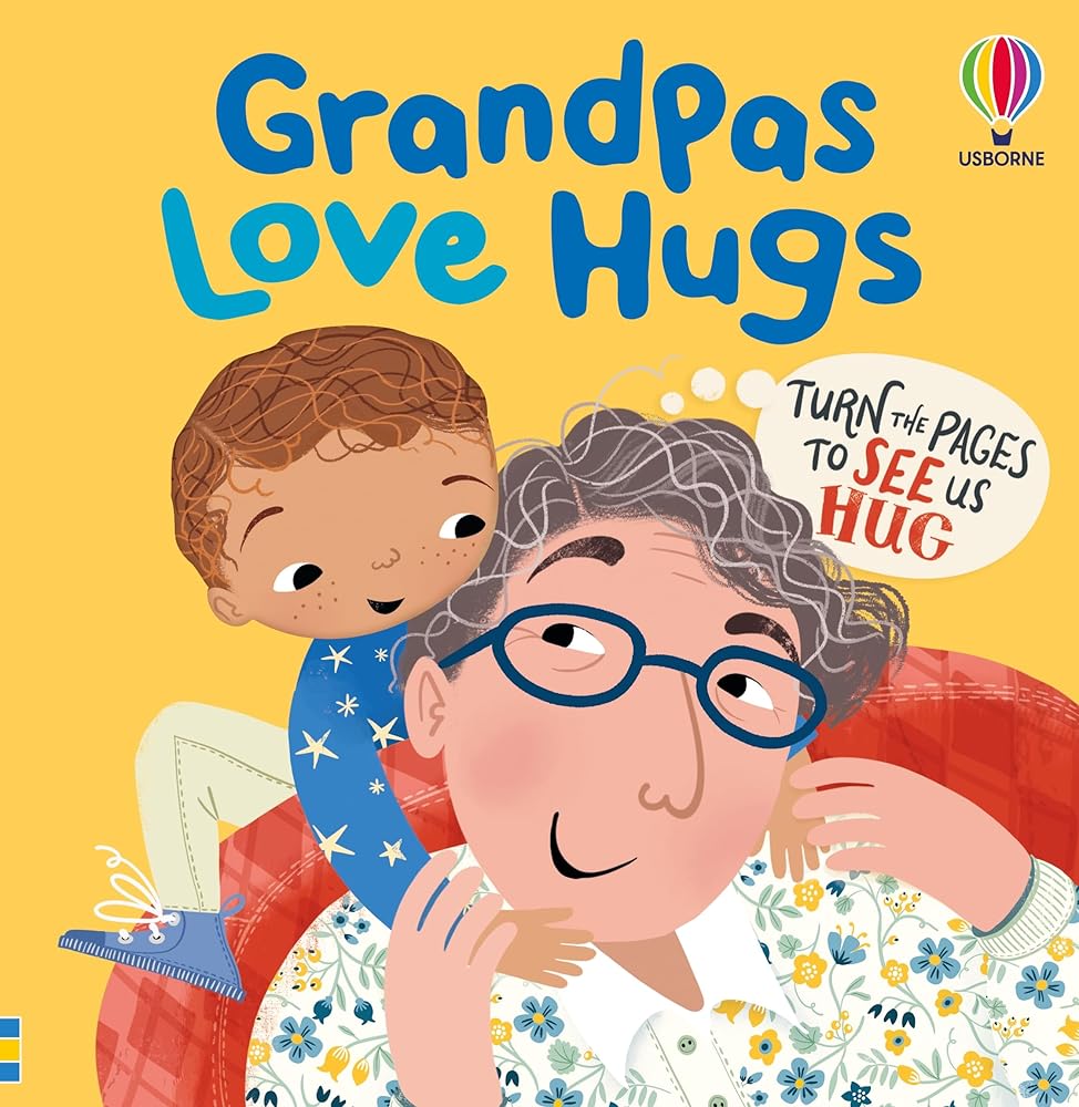 Grandpas Love Hugs: An Interactive Board Book about Love and Hugs, for Kids (Ages 1-4) (Usborne Huggy Books) cover image