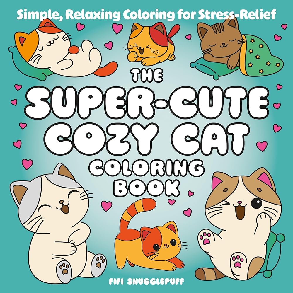 The Super-Cute Cozy Cat Coloring Book: Simple, Relaxing Coloring for Stress-Relief cover image