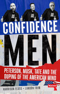 Confidence Men: Peterson, Musk, Tate and the Duping of the American Mind cover image