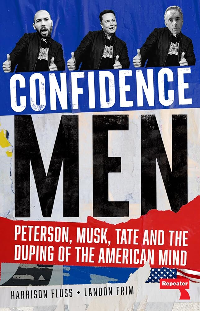 Confidence Men: Peterson, Musk, Tate and the Duping of the American Mind cover image
