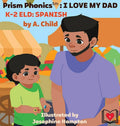 PRISM PHONICS; I Love My Dad: K-2 Eld: Spanish cover image