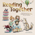 Reading Together: A Heartwarming Story About Bonding with Your Child Through the Love of Reading cover image