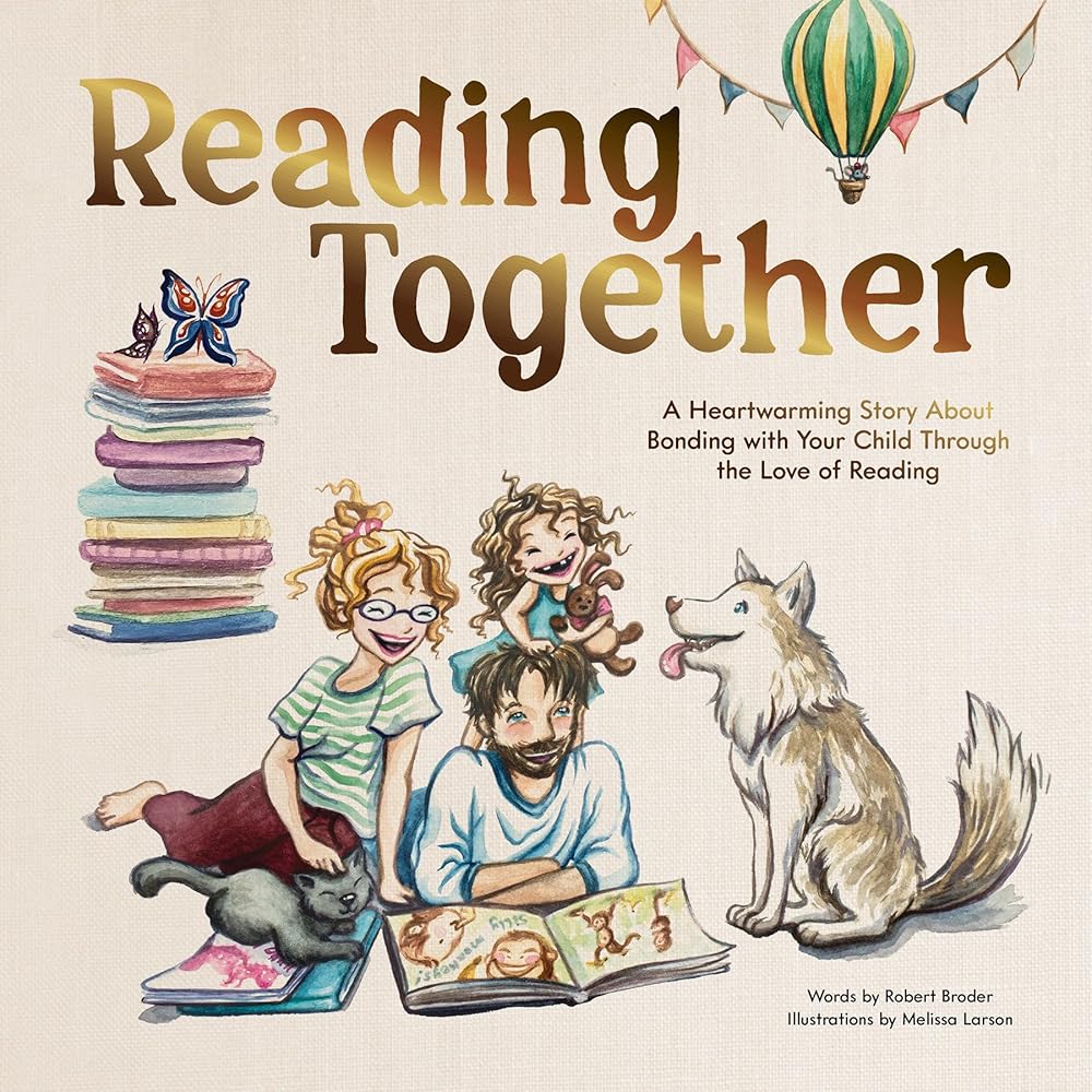 Reading Together: A Heartwarming Story About Bonding with Your Child Through the Love of Reading cover image