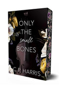 Only the Small Bones (1) (Slow Burns & Tragic Beginnings) cover image