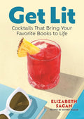 Get Lit: Cocktails That Bring Your Favorite Books to Life cover image