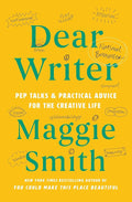Dear Writer: Pep Talks & Practical Advice for the Creative Life cover image