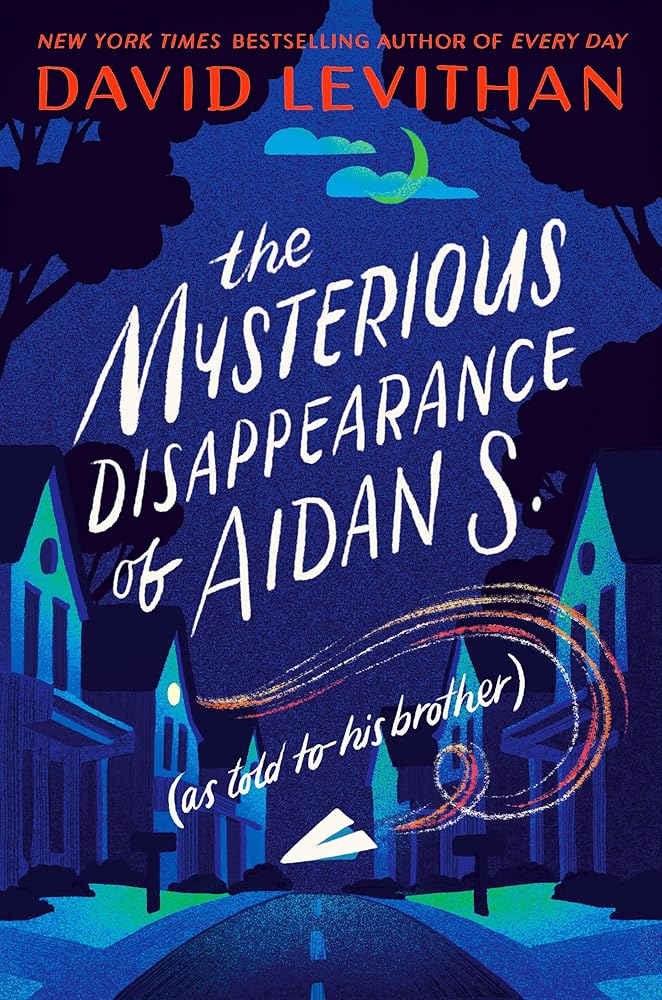 The Mysterious Disappearance of Aidan S. (as told to his brother) cover image