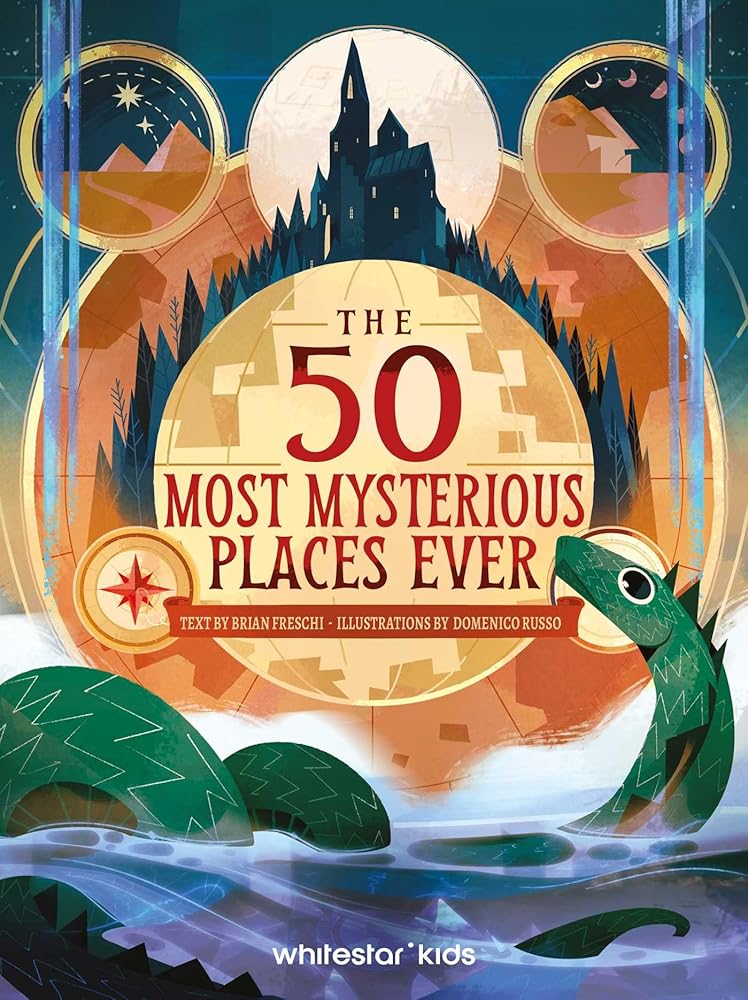 The 50 Most Mysterious Places Ever cover image