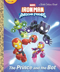 The Prince and the Bot! (Iron Man and His Awesome Friends) (Little Golden Book) cover image