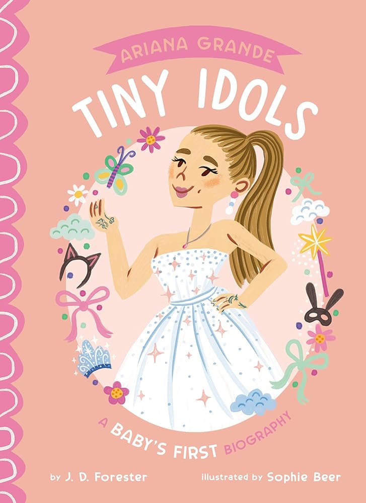 Ariana Grande: A Baby's First Biography (Tiny Idols) cover image
