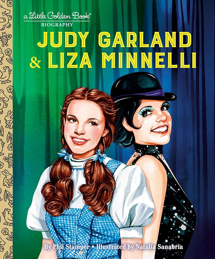 Judy Garland & Liza Minnelli: A Little Golden Book Biography (Little Golden Book Biographies) cover image