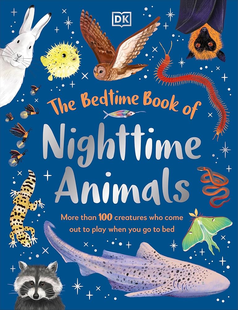 The Bedtime Book of Nighttime Animals: More Than 100 Creatures Who Come Out to Play When You Go to Bed cover image