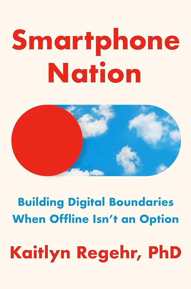 Smartphone Nation: Building Digital Boundaries When Offline Isn't an Option cover image