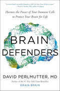 Brain Defenders: Harness the Power of Your Immune Cells to Protect Your Brain for Life cover image