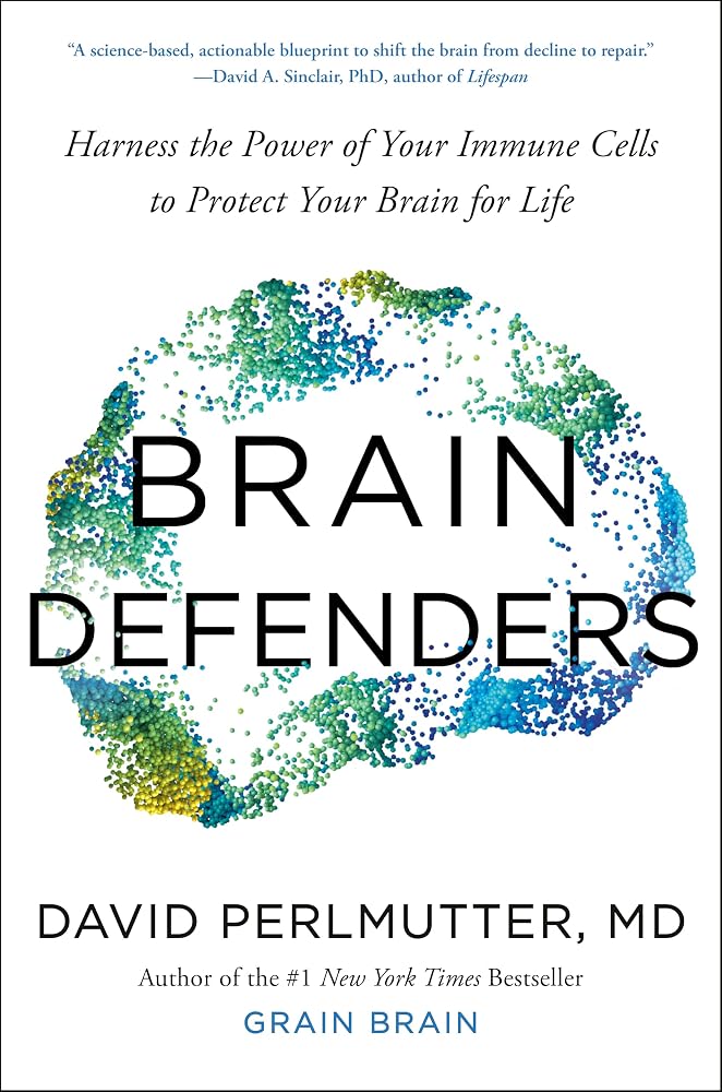 Brain Defenders: Harness the Power of Your Immune Cells to Protect Your Brain for Life cover image