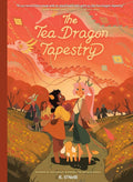 The Tea Dragon Tapestry: (A Graphic Novel) (The Tea Dragon Series) cover image