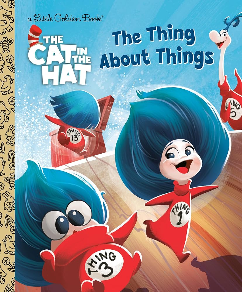 The Thing About Things (The Cat in the Hat Movie) (Little Golden Book) cover image