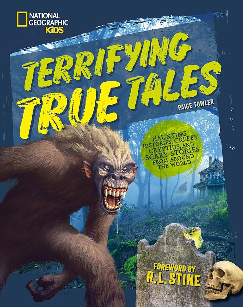 Terrifying True Tales: Haunting Histories, Creepy Cryptids, and Scary Stories from Around the World cover image