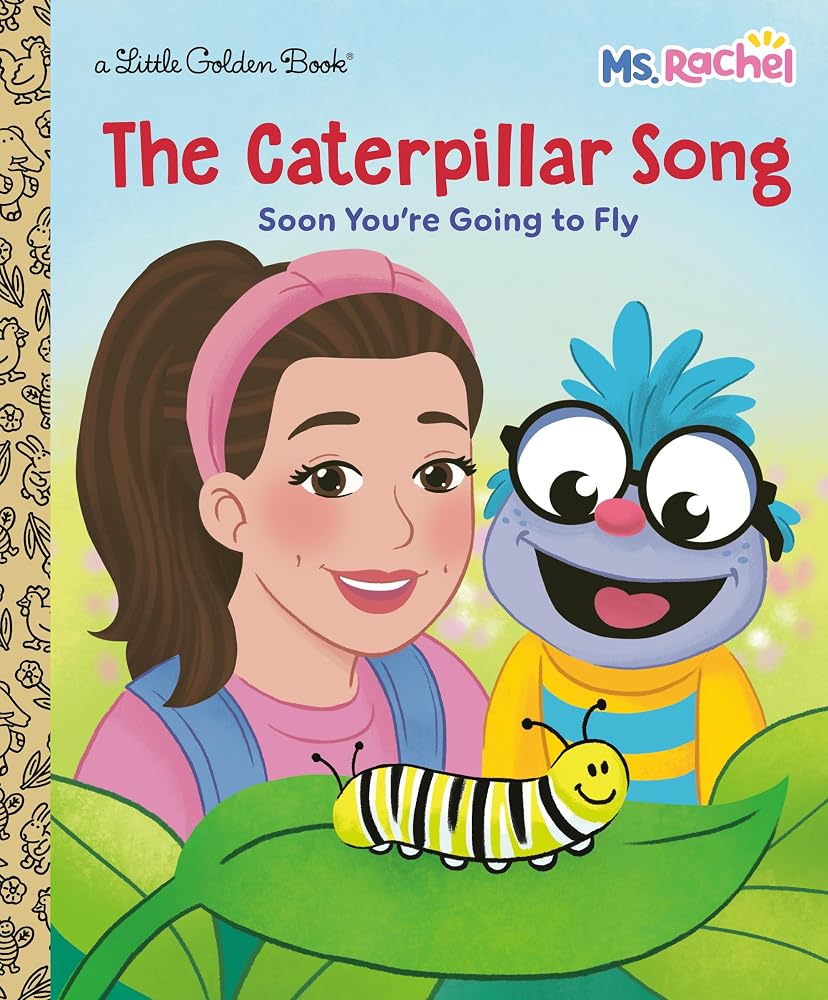 The Caterpillar Song: Soon You're Going to Fly (Ms. Rachel) (Little Golden Book) cover image