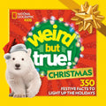Weird But True! Christmas: Expanded Edition: 350 Festive Facts to Light Up the Holidays cover image