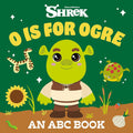 O is for Ogre: An ABC Book (DreamWorks Shrek) cover image